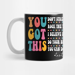 You Got This, Test Day, Testing Day, Teacher Testing Day, Last Day Of School Mug